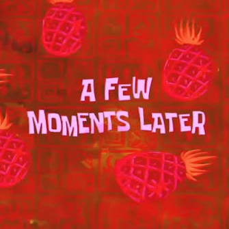 A few moments later